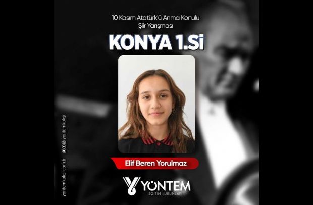 10 Kasım Atatürk'ü Anma Konulu Şiir Yarışması Konya 1.si olan Elif Beren Yorulmaz'ı tebrik ediyoruz.
